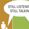 Still Listening, Still Talking